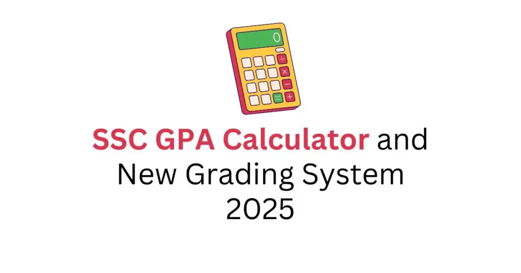 SSC GPA Calculator and New Grading System 2025