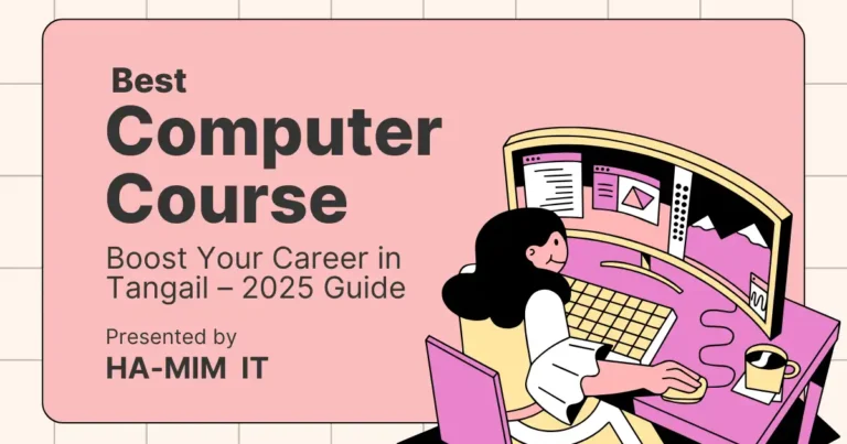 Best Computer Courses to Boost Your Career in Tangail – 2025 Guide