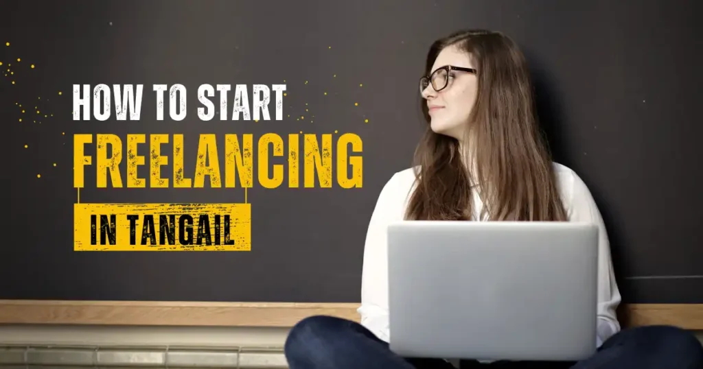 How to Start Freelancing from Tangail Beginners Guide